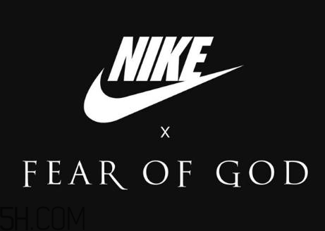 fear of god與nike聯(lián)名系列什么時(shí)候發(fā)售？